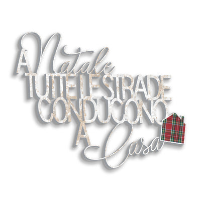 Scritta in Legno a Natale tutte le strade conducono a casa