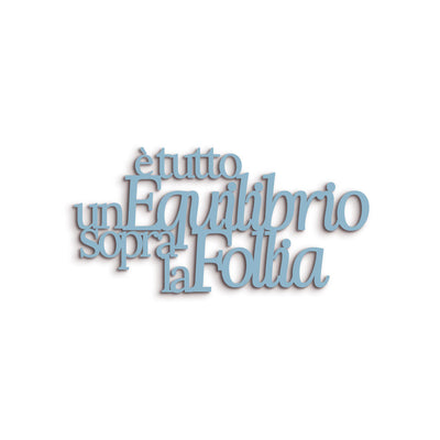 Scritta in Legno Un equilibrio sopra la follia