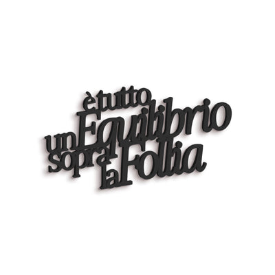 Scritta in Legno Un equilibrio sopra la follia