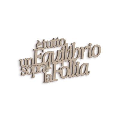 Scritta in Legno Un equilibrio sopra la follia