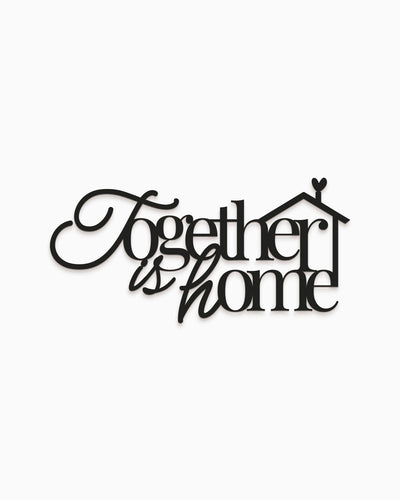 Scritta in Legno Together is Home