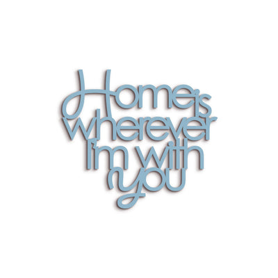 Scritta in Legno Home is wherever i'm with you