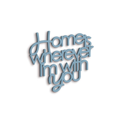 Scritta in Legno Home is wherever i'm with you