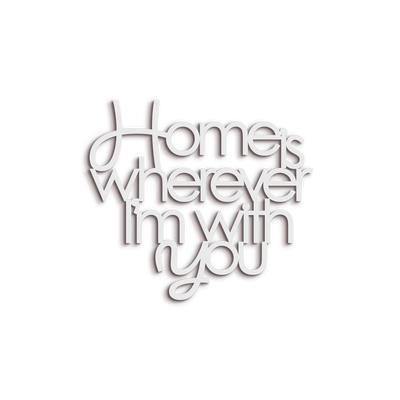 Scritta in Legno Home is wherever i'm with you