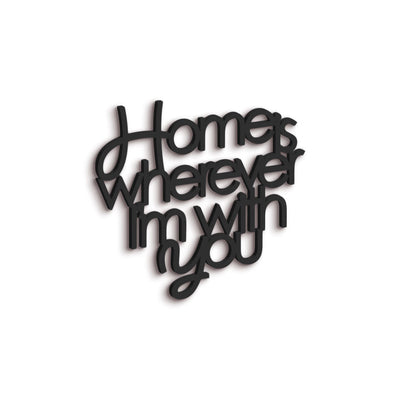 Scritta in Legno Home is wherever i'm with you