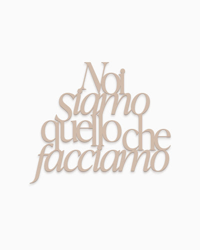 Scritta in legno Noi siamo quello che facciamo