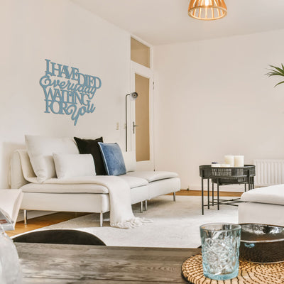 Scritta in Legno I have died every day