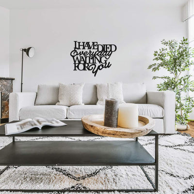 Scritta in Legno I have died every day