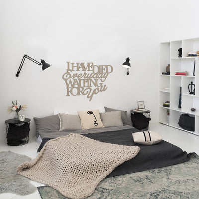 Scritta in Legno I have died every day