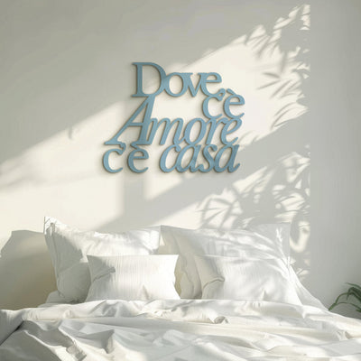 Scritta in Legno Dove c'è amore c'è casa