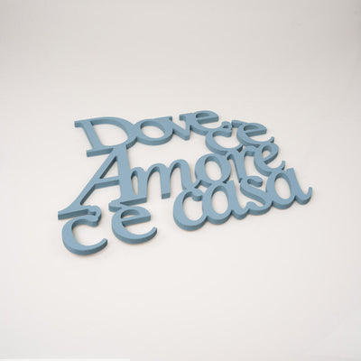 Scritta in Legno Dove c'è amore c'è casa