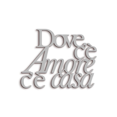 Scritta in Legno Dove c'è amore c'è casa