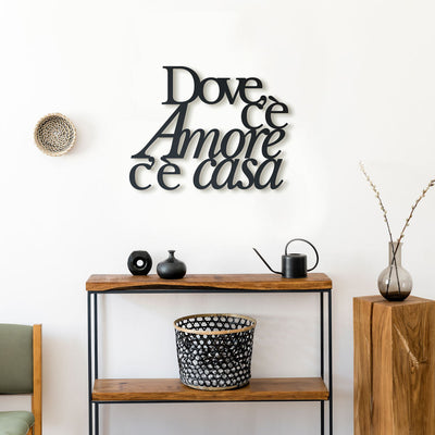 Scritta in Legno Dove c'è amore c'è casa