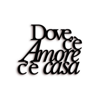 Scritta in Legno Dove c'è amore c'è casa