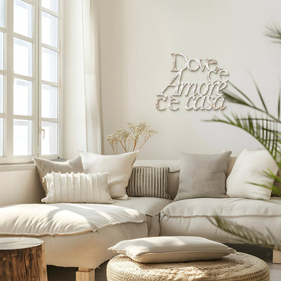 Scritta in Legno Dove c'è amore c'è casa
