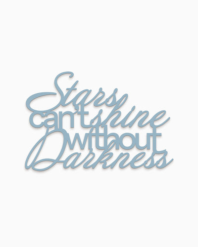Scritta in legno Stars can't shine without darkness