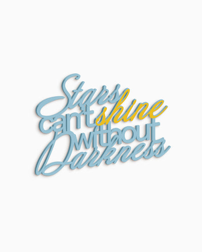 Scritta in legno Stars can't shine without darkness