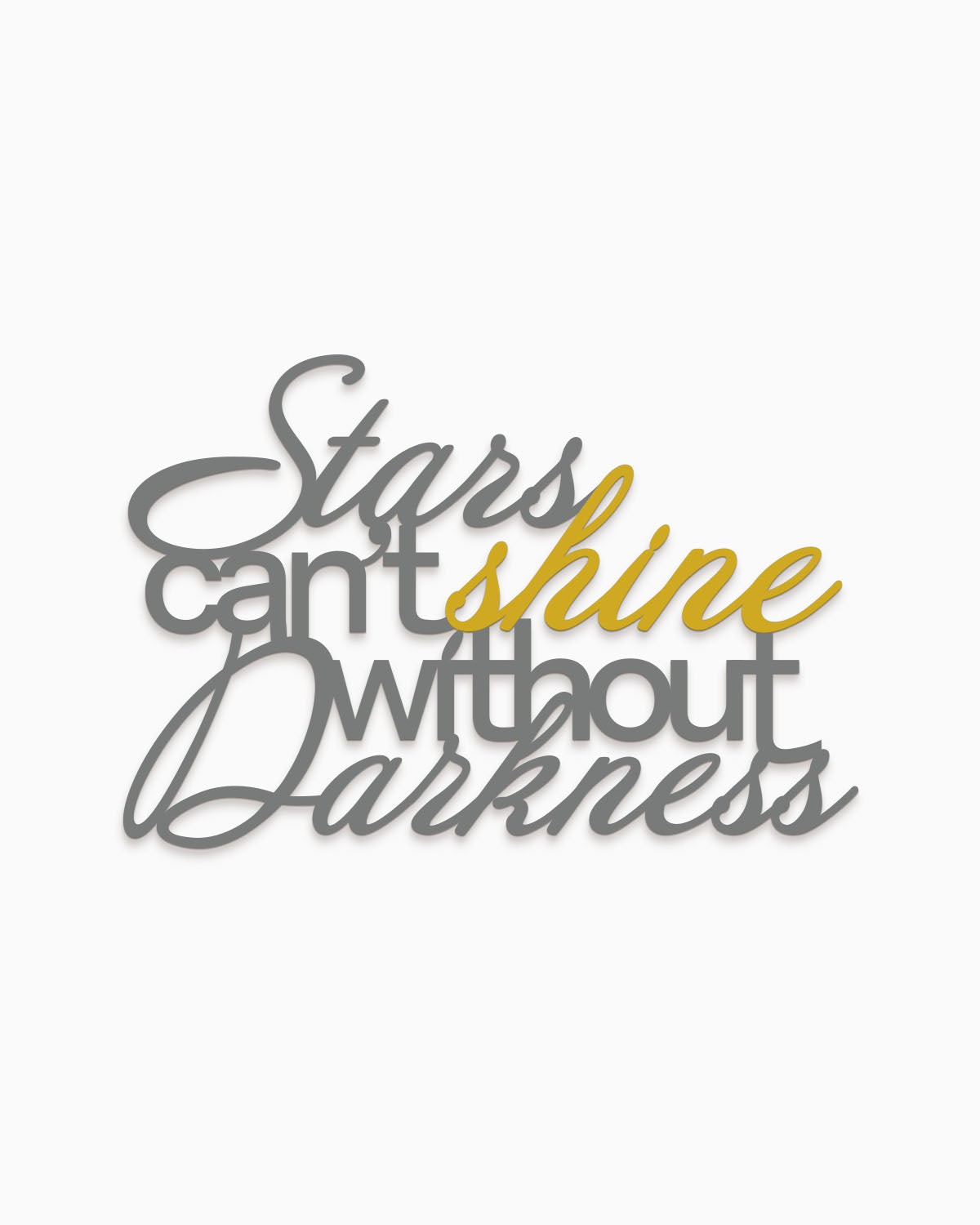 Scritta in legno Stars can't shine without darkness