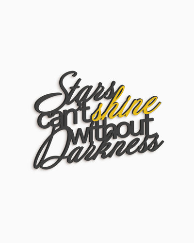 Scritta in legno Stars can't shine without darkness