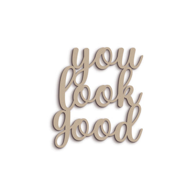 Scritta in Legno You Look Good