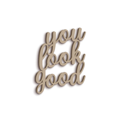 Scritta in Legno You Look Good