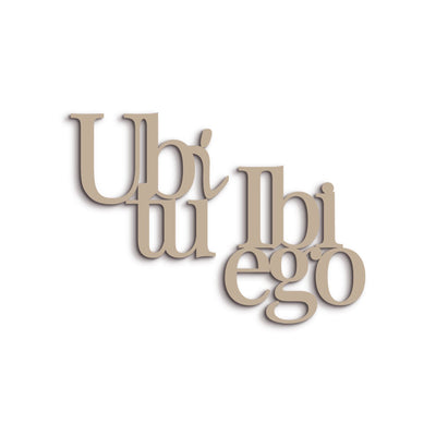 Scritta in Legno Ubi tu ibi ego