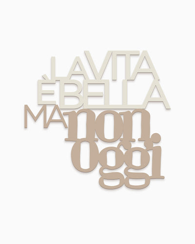Scritta in legno La vita è bella ma non oggi