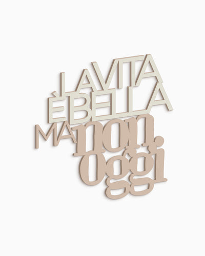 Scritta in legno La vita è bella ma non oggi