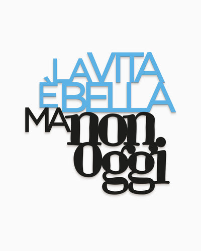 Scritta in legno La vita è bella ma non oggi