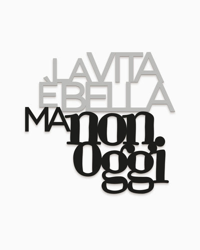 Scritta in legno La vita è bella ma non oggi