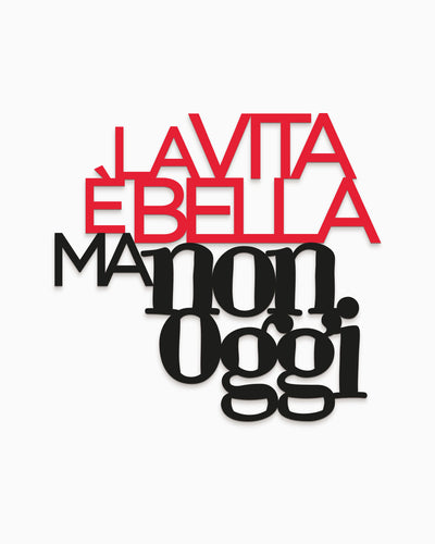 Scritta in legno La vita è bella ma non oggi