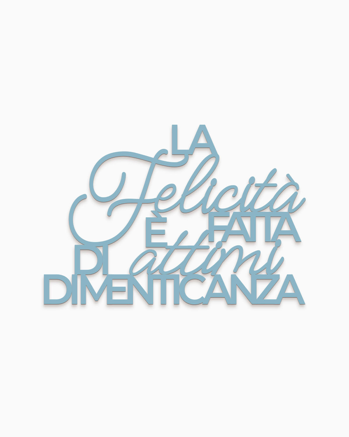 Scritta in legno La felicità è fatta di attimi di dimenticanza