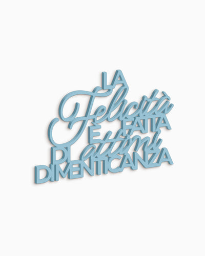 Scritta in legno La felicità è fatta di attimi di dimenticanza