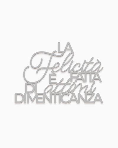 Scritta in legno La felicità è fatta di attimi di dimenticanza