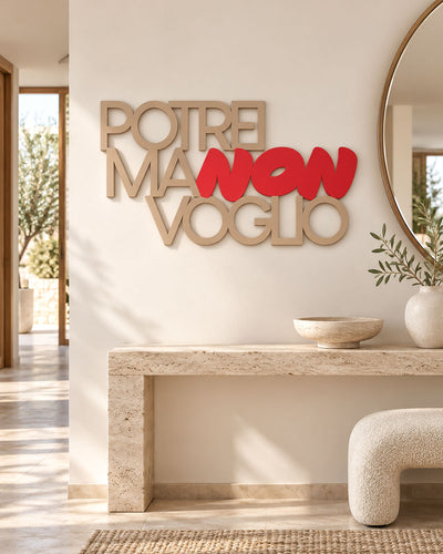 Scritta in legno Potrei ma non voglio