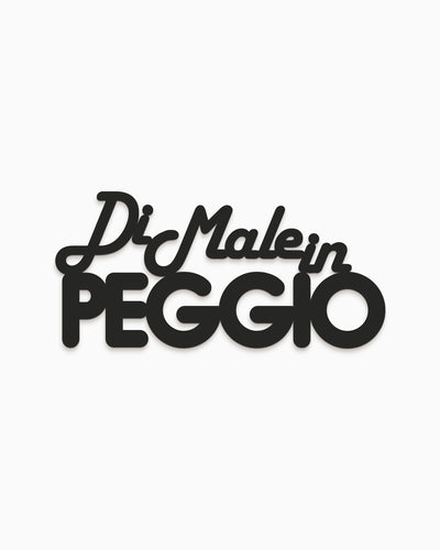 Scritta in legno Di male in peggio