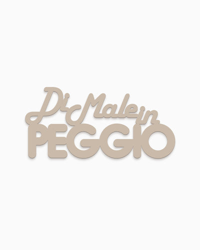 Scritta in legno Di male in peggio