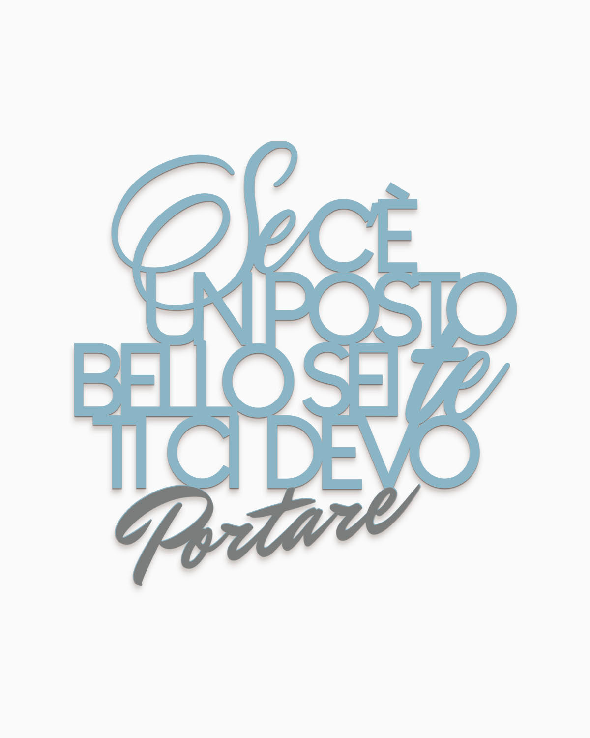 Scritta in legno Se c'è un posto bello sei te