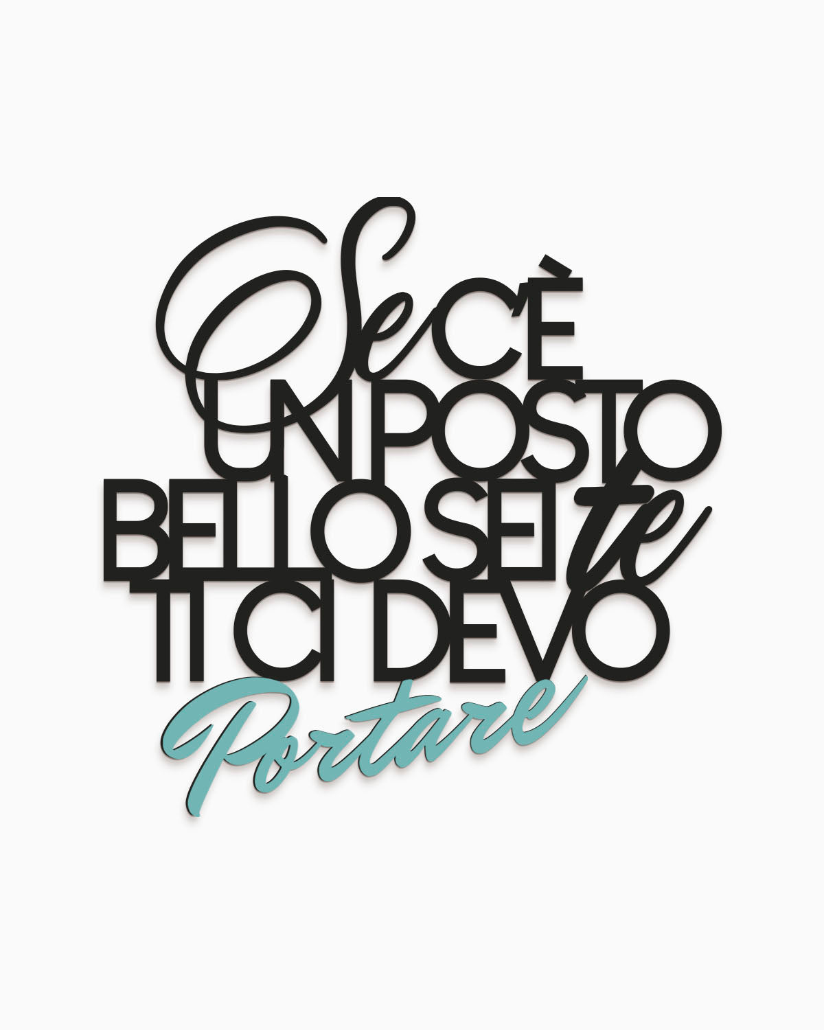 Scritta in legno Se c'è un posto bello sei te