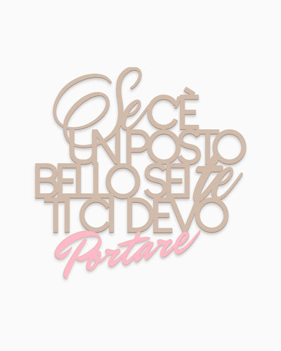 Scritta in legno Se c'è un posto bello sei te