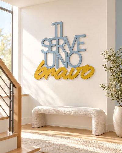 Scritta in legno Ti serve uno bravo