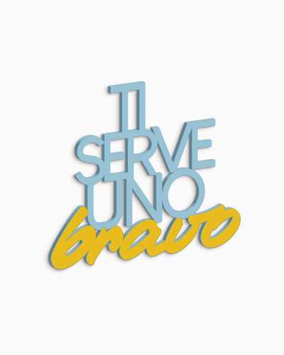 Scritta in legno Ti serve uno bravo