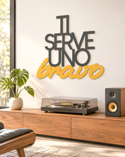 Scritta in legno Ti serve uno bravo