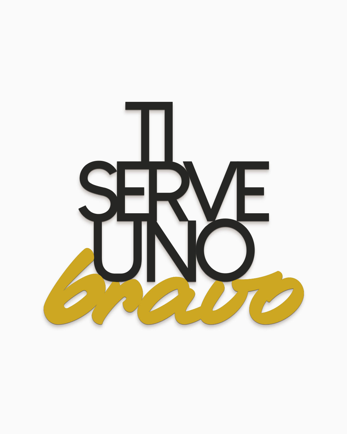 Scritta in legno Ti serve uno bravo