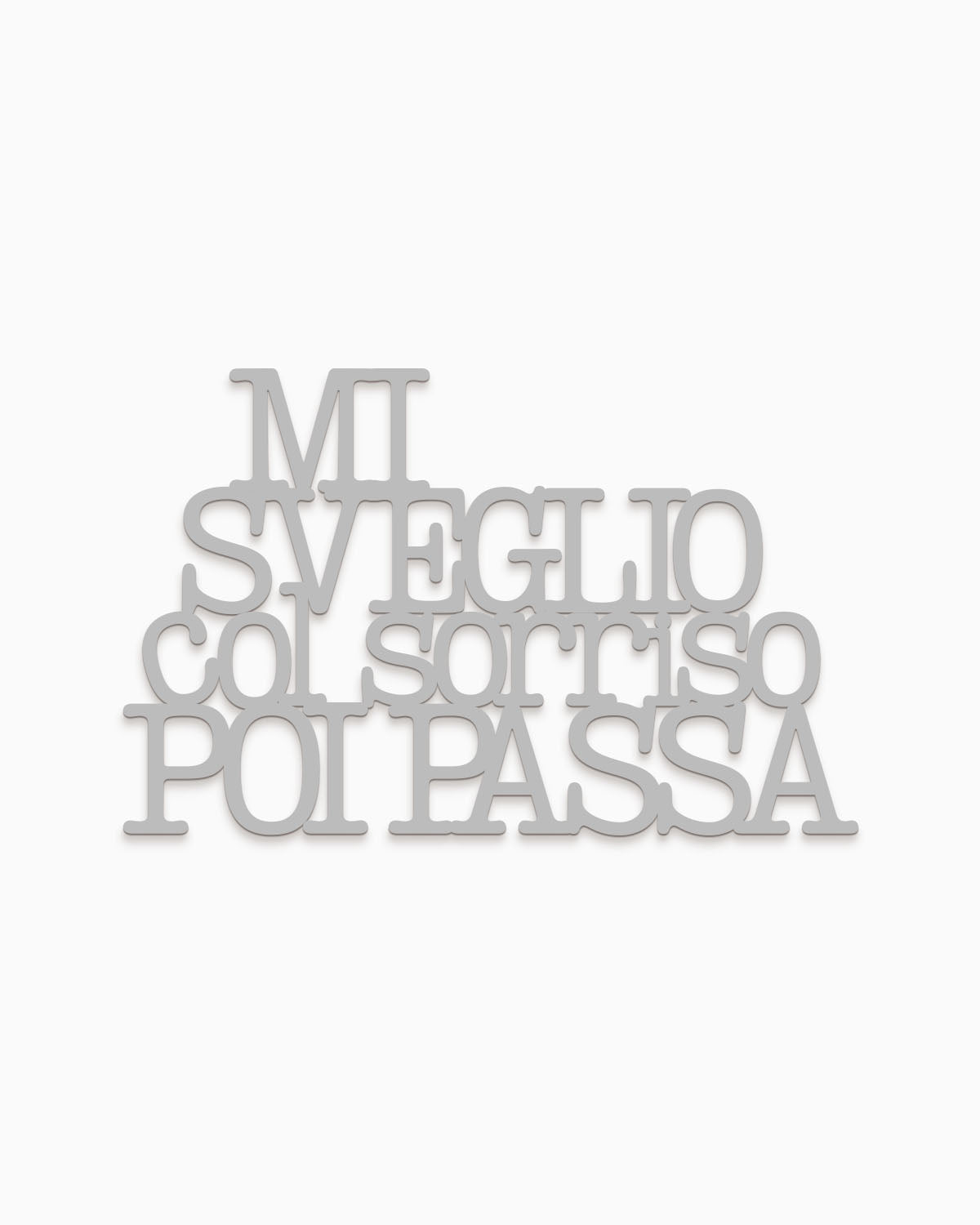 Scritta in legno Mi sveglio col sorriso poi passa
