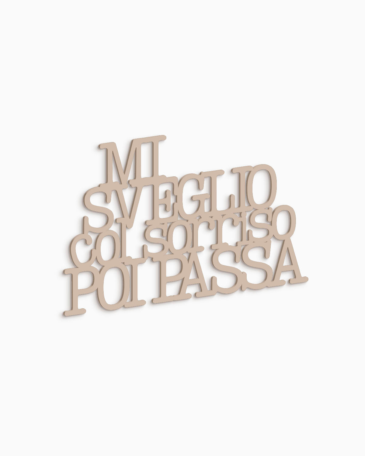 Scritta in legno Mi sveglio col sorriso poi passa