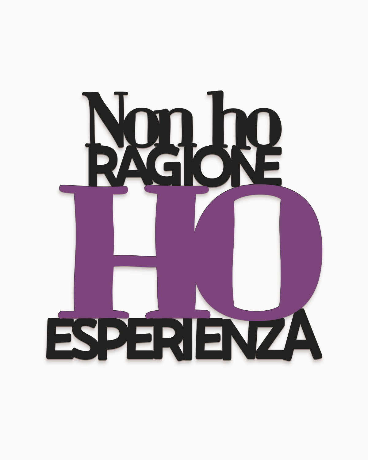 Scritta in legno Non ho ragione, ho esperienza