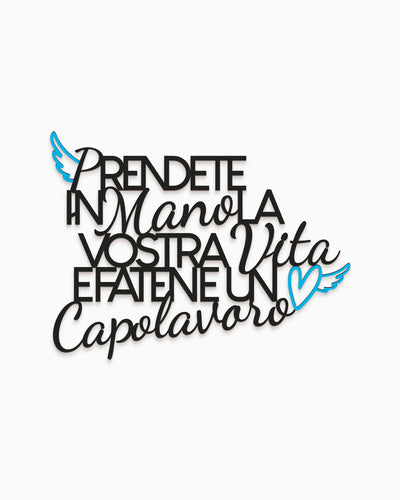 Scritta in legno Prendete in mano la vostra vita e fatene un capolavoro