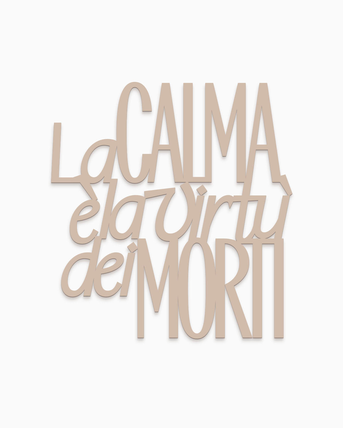 Scritta in legno La calma è la virtù dei morti