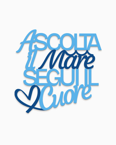 Scritta in legno Ascolta il mare segui il cuore